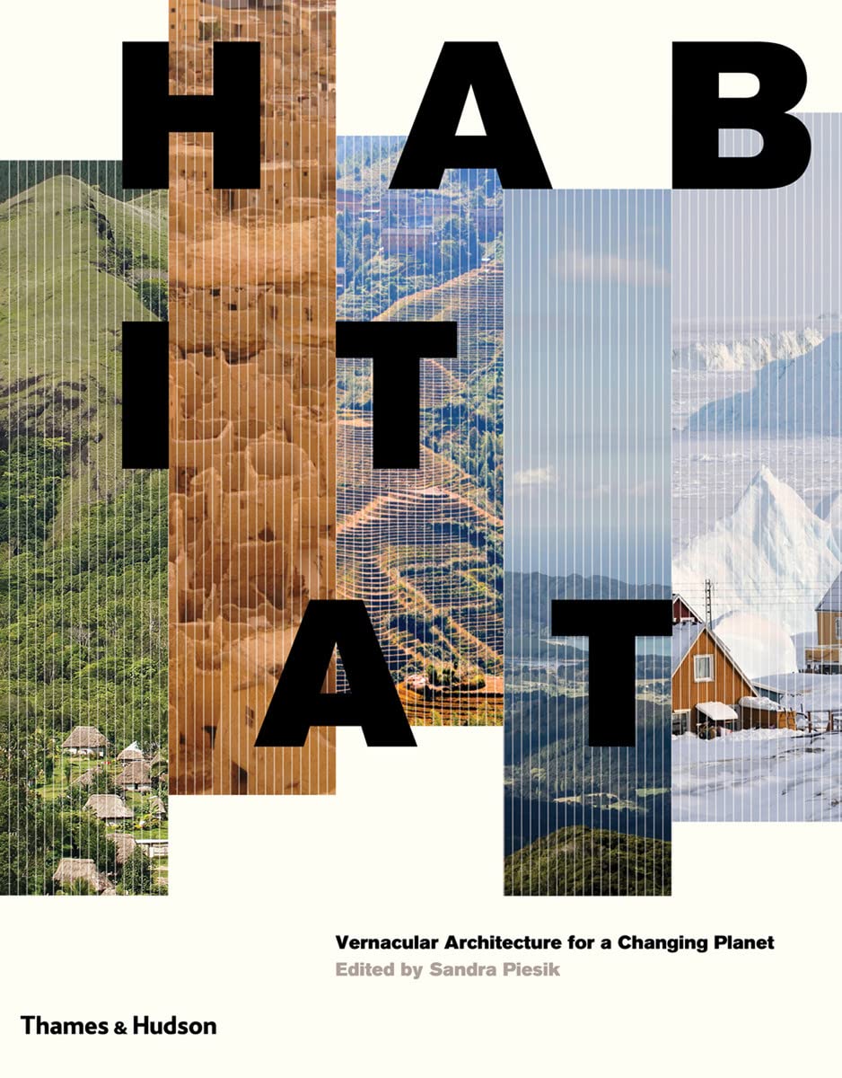 HABITAT: VERNACULAR ARCHITECTURE FOR A CHANGING PLANET