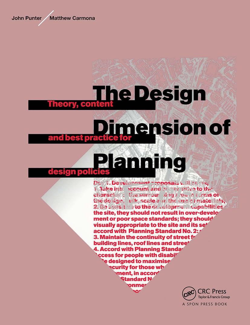 THE DESIGN DIMENSION OF PLANNING: THEORY, CONTENT AND BEST PRACTICE FOR DESIGN POLICIES