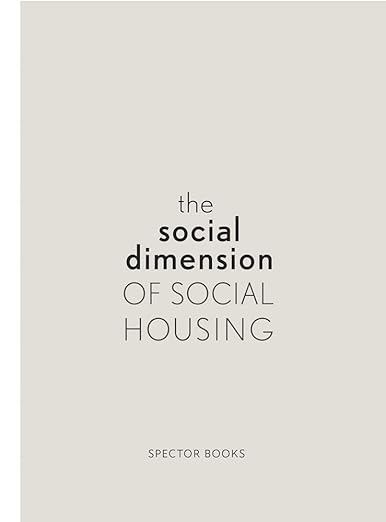 THE SOCIAL DIMENSION OF SOCIAL HOUSING