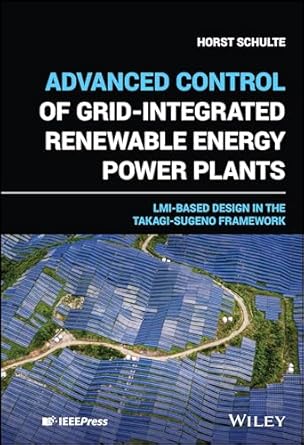 Advanced control of grid-integrated renewable energy power plants : LMI-based design in the Takagi-Sugeno Framework