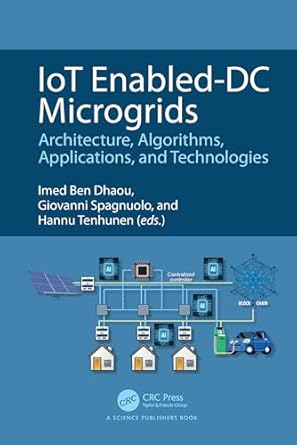 IoT enabled-DC microgrids : architecture, algorithms, applications, and technologies