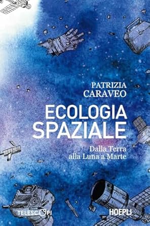 Ecologia spaziale : dalla Terra alla Luna a Marte