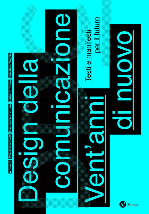 Design della comunicazione : vent'anni di nuovo : testi e manifesti per il futuro