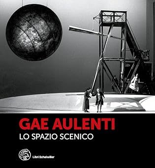 Gae Aulenti : lo spazio scenico